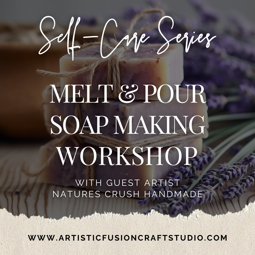 SELF-CARE SERIES - MELT & POUR SOAP MAKING 7.22.23 @2pm