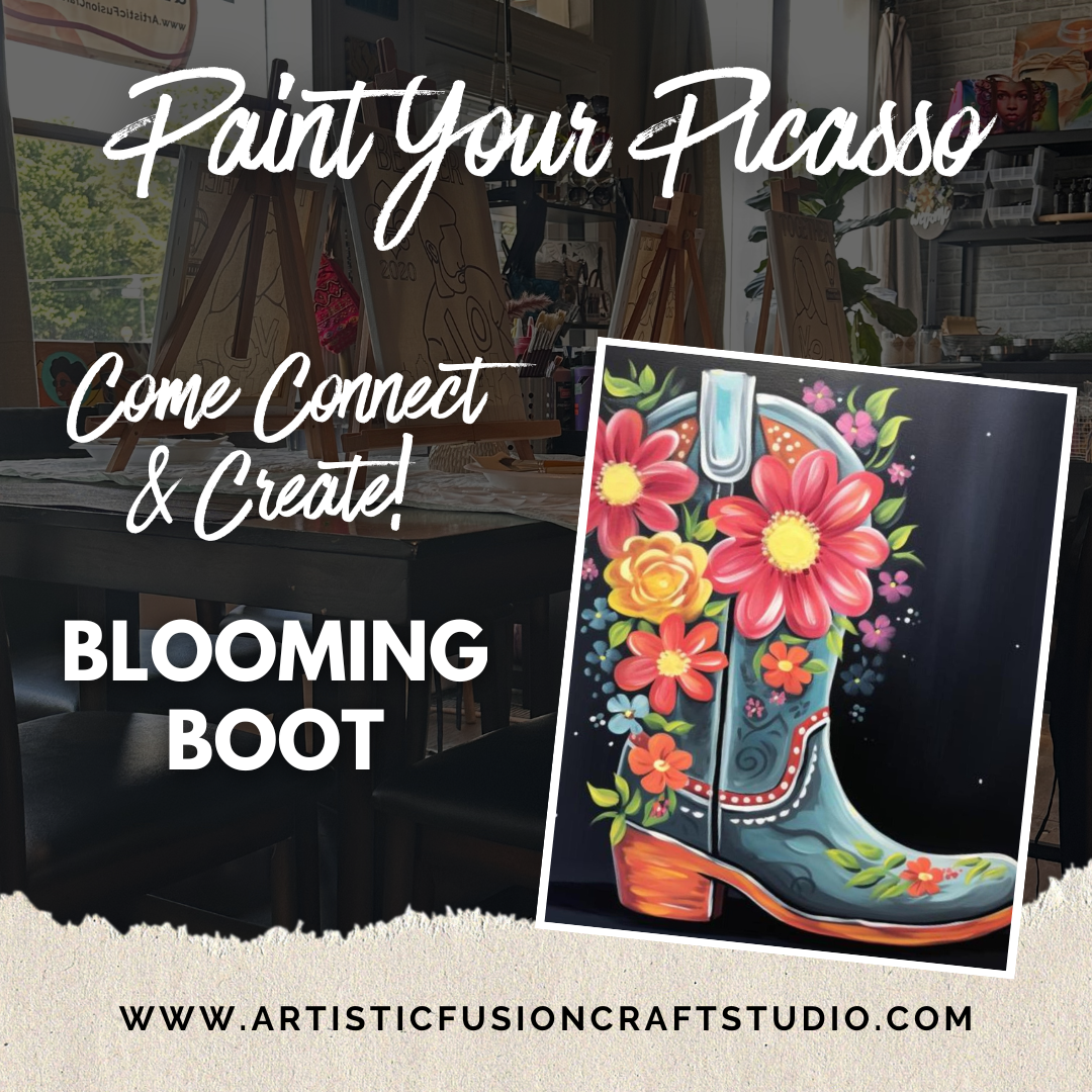 PAINT YOUR PICASSO - 'BLOOMING BOOT' 9.7.24 @4PM & 7PM