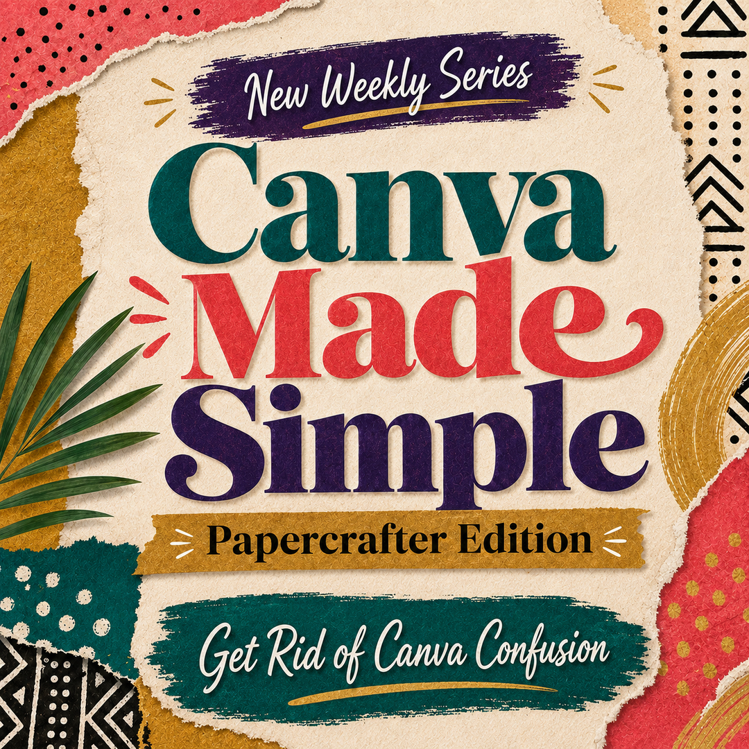 Canva Made Simple: Papercrafter Edition