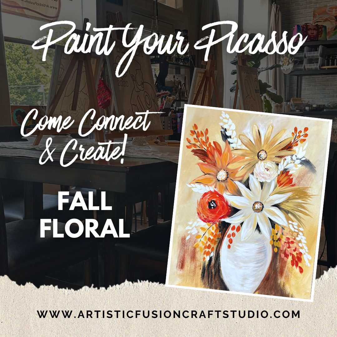 PAINT YOUR PICASSO - 'FALL FLORAL'