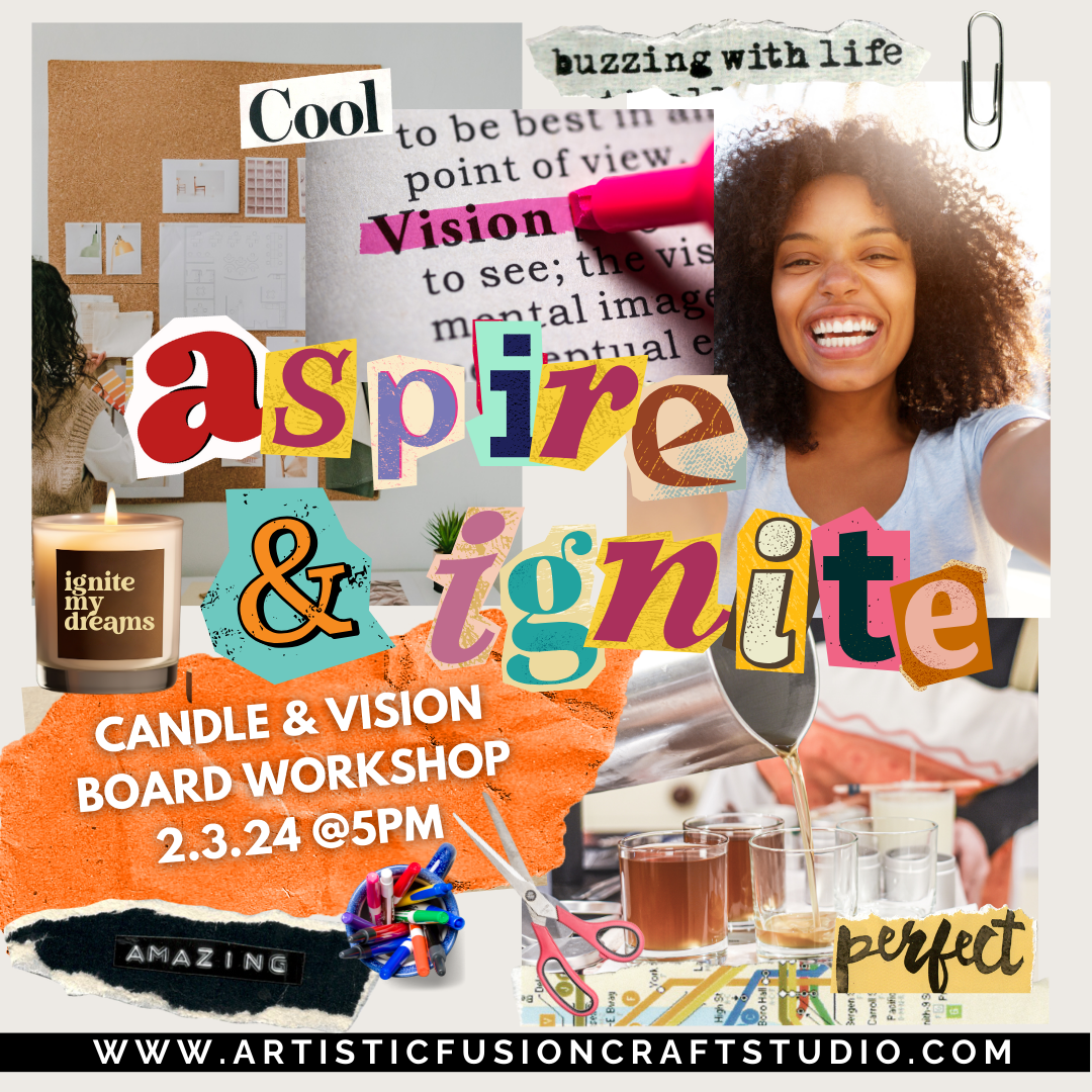 ASPIRE & IGNITE! Vision Board & Candle Making Workshop