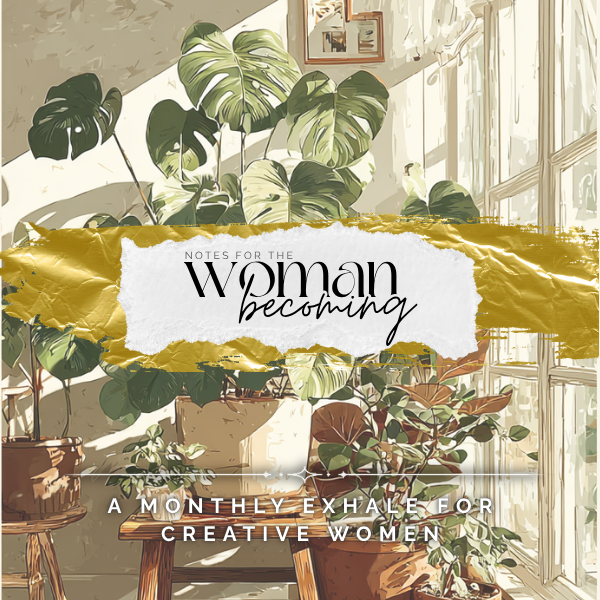 Notes for the Woman Becoming Monthly Mail Club