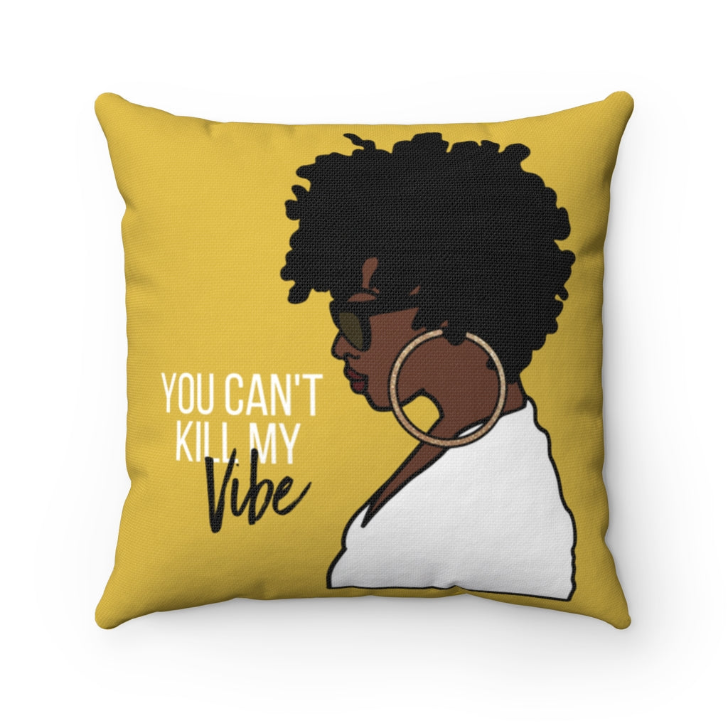 'You Can't Kill My Vibe' - Mustard Spun Polyester Pillow
